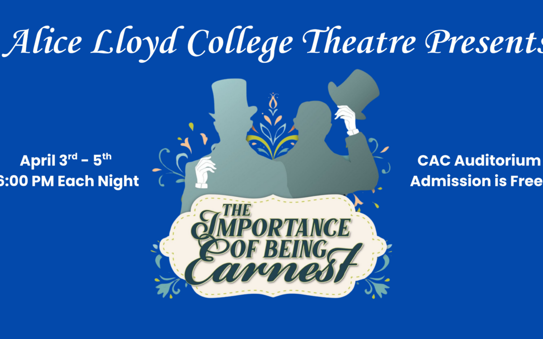 Alice Lloyd College Theatre Set to Present The Importance of Being Earnest
